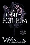 Only for Him