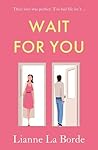Wait For You