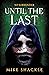 Until the Last (The Last War 3)