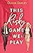 This Risky Game We Play