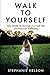 Walk to Yourself: Take Stri...