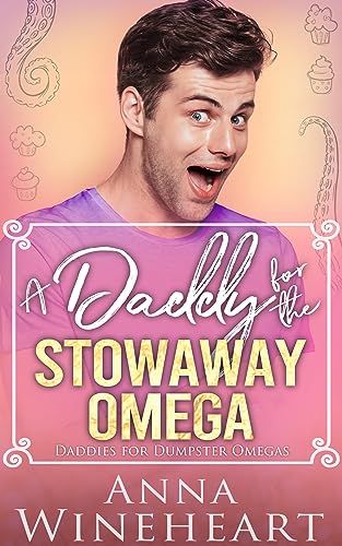 A Daddy for the Stowaway Omega (Daddies for Dumpster Omegas #4)
