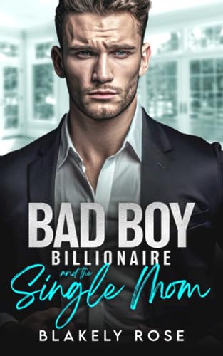Bad Boy Billionaire and the Single Mom (Paperback)