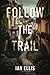 Follow the Trail