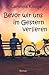Bevor wir uns im Gestern ve...