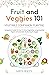 Fruit and Veggies 101 – Veg...