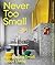 Never Too Small: Vol. 2: Re...