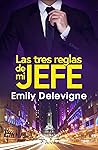 Las tres reglas de mi jefe by Emily Delevigne