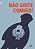 Nao grite comigo (Em Portugues do Brasil)