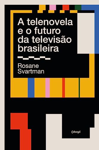 A telenovela e o futuro da televisão brasileira (Paperback)