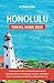 HONOLULU TRAVEL GUIDE 2023:...