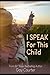 I Speak For This Child: Tru...