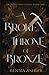 A Broken Throne of Bronze (Of Metals and Curses #1)