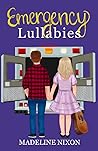 Emergency Lullabies by Madeline Nixon