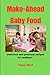 Make-Ahead Baby Food: Delic...
