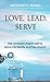 Love, Lead, Serve: The Chri...