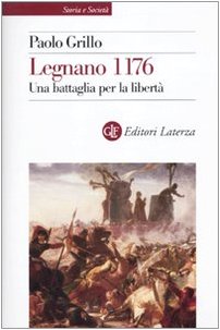 Legnano 1176. Una battaglia per la libertà (Paperback)