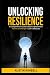 Unlocking Resilience: A Com...