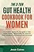 The 3-Tier Gut Health Cookbook For Women: A complete gut health diet guide to help erase obesity, reduce belly fat, improve heart conditions and balance your hormones