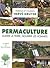 Permaculture - Guérir La Terre, Nourrir Les Hommes