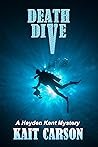 Death Dive: Underwater, no one hears your screams (The Hayden Kent Mysteries Book 3)