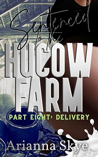 Sentenced to the Hucow Farm Part 8 : Delivery (Kindle Edition)