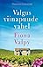 Valgus viinapuude vahel by Fiona Valpy