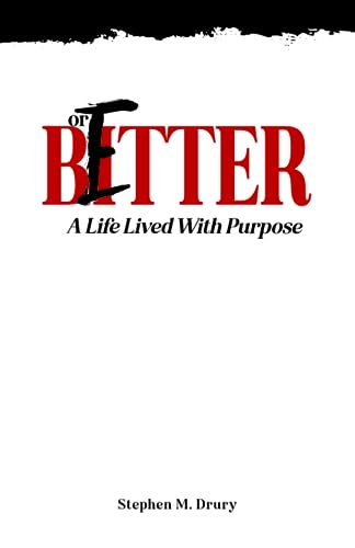 Bitter or Better: A Life Lived With Purpose (Paperback)