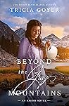 Beyond the Gray Mountains by Tricia Goyer