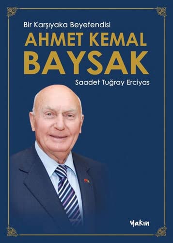 Bir Karşıyaka Beyefendisi Ahmet Kemal Bay-sak (Paperback)