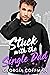 Stuck with the Single Dad (Stuck with You #4)
