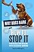 Why Dogs Bark and How to Stop It: Strategies for Dealing with Excessive Barking: Understand Your Dog's Psychology and Behavior