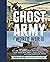 The Ghost Army of World War II: How One Top-Secret Unit Deceived the Enemy with Inflatable Tanks, Sound Effects, and Other Audacious Fakery (Updated Edition)