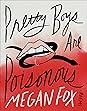 Pretty Boys Are Poisonous by Megan Fox