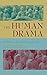 The Human Drama, Volume I: ...