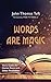 Words Are Magic by John Thomas Tuft
