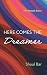 Here Comes the Dreamer