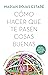 Cómo hacer que te pasen cosas buenas (Ed. Argentina): Entiende tu cerebro, gestiona tus emociones, mejora tu vida (Spanish Edition)