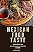 MEXICAN FOOD TASTE: Discove...