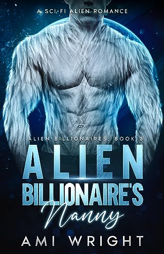 Alien Billionaire's Nanny (Alien Billionaire #3)