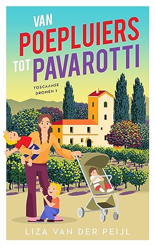 Van poepluiers tot Pavarotti (Toscaanse dromen, #1)