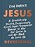 JESUS: A Scandalously Devoted, Conspicuously Uncool, Super-Transparent Homage to Who Our Savior Is and How Much He Loves Us Devotional