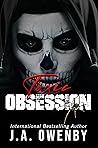 Toxic Obsession by J.A. Owenby