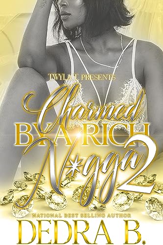 Charmed by a Rich N*gga 2: Finale (Kindle Edition)