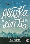 Alaska sin ti