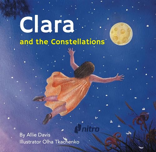Clara and the Constellations: A Picture Book Adventure Among the Stars for Kids Ages 3-9 (Kindle Edition)
