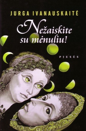 Nežaiskite su mėnuliu (Hardcover)