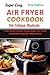 SUPER EASY AIR FRYER COOKBO...