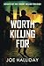 Worth Killing For: An Explo...