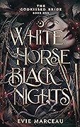 White Horse Black Nights (The Godkissed Bride, #1)
